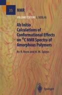 Ab Initio Calculations of Conformational Effects on 13C NMR Spectra of Amorphous Polymers di R. Born, H. W. Spiess edito da Springer Berlin Heidelberg