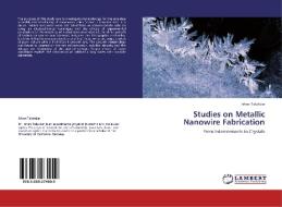 Studies on Metallic Nanowire Fabrication di Ishan Talukdar edito da LAP Lambert Academic Publishing