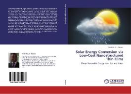 Solar Energy Conversion via Low-Cost Nanostructured Thin Films di Ibrahim A. I. Hassan edito da LAP Lambert Academic Publishing