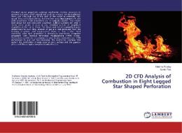 2D CFD Analysis of Combustion in Eight Legged Star Shaped Perforation di Krishna Pandey, Sunita Deb edito da LAP Lambert Academic Publishing