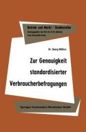 Zur Genauigkeit standardisierter Verbraucherbefragungen di Georg Möbius edito da Gabler Verlag