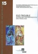 Ego Trouble: Authors and Their Identities in the Early Middle Ages edito da Verlag Der Osterreichischen Akademie Der Wiss