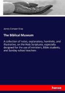 The Biblical Museum di James Comper Gray edito da hansebooks