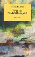 Was ist Gestalttherapie? di Frederick S. Perls edito da Books on Demand