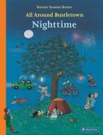 All Around Bustletown: Nighttime di Rotraut Susanne Berner edito da Prestel