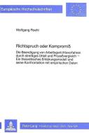 Richtspruch oder Kompromiss di Wolfgang Roehl edito da Lang, Peter GmbH