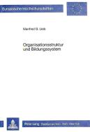 Organisationsstruktur und Bildungssystem di Manfred G. Lieb edito da Lang, Peter GmbH
