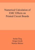 Numerical Calculation of EMC Effects on Printed Circuit Boards di Markus Brücker, Holger Groth, Stefan Öing edito da Books on Demand
