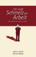 Der Sue Schmelz Der Arbeit di Dieter C. / Miegel Meinhard Scheiff edito da Books On Demand
