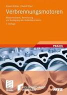 Verbrennungsmotoren: Motormechanik, Berechnung Und Auslegung Des Hubkolbenmotors di Eduard K. Hler, Rudolf Flierl edito da Vieweg+teubner Verlag