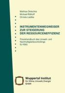 Instrumentenwegweiser zur Steigerung der Ressourceneffizienz di Mathias Onischka, Michael Ritthoff, Christa Liedtke edito da Books on Demand