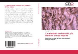 La multitud sin historia y la historia sin las masas di Pablo Ijalba Pérez edito da LAP Lambert Acad. Publ.