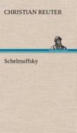 Schelmuffsky di Christian Reuter edito da TREDITION CLASSICS
