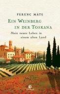 Ein Weinberg in der Toskana di Ferenc Máté edito da Thiele Verlag