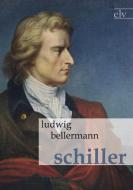 Schiller di Ludwig Bellermann edito da Europäischer Literaturverlag