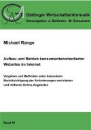 Aufbau und Betrieb konsumentenorientierter Websites im Internet di Michael Range edito da Cuvillier Verlag