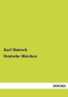 Deutsche Märchen di Karl Simrock edito da DOGMA