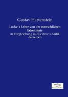 Locke´s Lehre von der menschlichen Erkenntnis di Gustav Hartenstein edito da Verlag der Wissenschaften