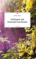 Goldregen und Feenstaub auf Herzen. Life is a Story - story.one di Barbara O'Dwyer edito da story.one publishing