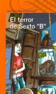 El Terror de Sexto B di Yolanda Reyes edito da Alfaguara