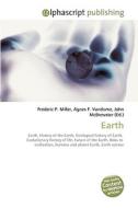 Earth di Frederic P Miller, Agnes F Vandome, John McBrewster edito da Alphascript Publishing