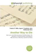 Another Way To Die edito da Vdm Publishing House