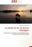 La pêche au lac de Guiers (Sénégal): di Moustapha Sokhna Diop edito da Editions universitaires europeennes EUE