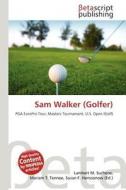 Sam Walker (Golfer) edito da Betascript Publishing