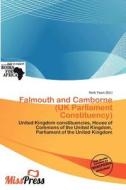 Falmouth And Camborne (uk Parliament Constituency) edito da Miss Press