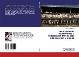 Polnocennoe kormlenie i korrekciq obmennyh narushenij u korow di Vladimir Kowzow edito da LAP Lambert Academic Publishing