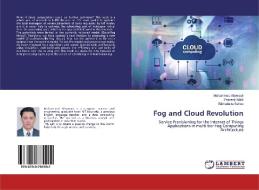 Fog and Cloud Revolution di Mohammed Altowayti, Prasenjit Maiti, Bibhudatta Sahoo edito da LAP Lambert Academic Publishing