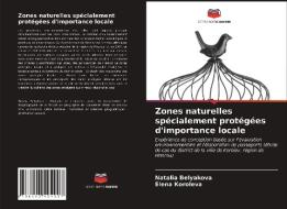 Zones naturelles spécialement protégées d'importance locale di Natalia Belyakova, Elena Koroleva edito da Editions Notre Savoir
