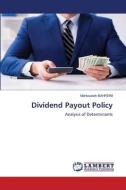 Dividend Payout Policy di Mahboubeh Bahreini edito da LAP LAMBERT Academic Publishing