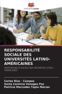 RESPONSABILITÉ SOCIALE DES UNIVERSITÉS LATINO-AMÉRICAINES di Carlos Rios - Campos, Sonia Carmina Venegas Paz, Patricia Mercedes Tapia Macias edito da Editions Notre Savoir