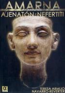 Amarna, la ciudad de Ajenarón y Nefertit di Teresa Armijo Navarro-Reverter edito da Editorial Alderaban