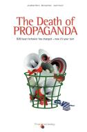 The Death of Propaganda di Michael Best, Jonathan Winch, David Hoskin edito da LIGHTNING SOURCE INC