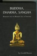 Buddha, Dharma, Sangha di Gerald Roscoe, Gerald Rosco edito da Orchid Press