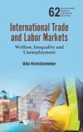 International Trade and Labor Markets di Udo Kreickemeier edito da WSPC