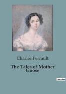 The Tales of Mother Goose di Charles Perrault edito da Culturea