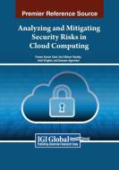 Analyzing and Mitigating Security Risks in Cloud Computing edito da IGI Global