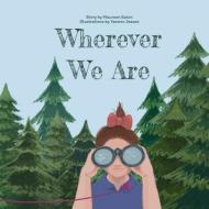 Wherever We Are di Maureen Eaton edito da Lovely Light Press