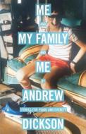 Me and My Family and Me di Andrew Dickson edito da You Know What You Should