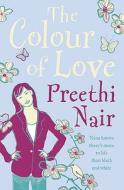 The Colour Of Love di Preethi Nair edito da Harpercollins Publishers