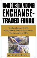 Understanding Exchange-Traded Funds di Archie Richards edito da MCGRAW HILL BOOK CO