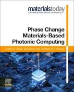 Phase Change Materials-Based Photonic Computing edito da ELSEVIER