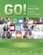 GO! with Microsoft Office 2016 Discipline Specific Projects di Shelley Gaskin, Alan Shapiro, Suzanne Marks edito da Pearson Education (US)