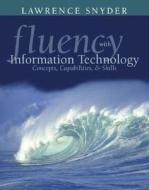 Fluency With Information Technology di Lawrence Snyder edito da Pearson Education