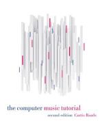The Computer Music Tutorial, Second Edition di Curtis Roads edito da MIT Press Ltd