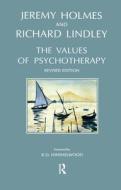The Values of Psychotherapy di Jeremy Holmes, Richard Lindley edito da Taylor & Francis Ltd