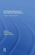 The Political Economy Of International Organizations di Roland Vaubel, Thomas D Willett edito da Taylor & Francis Ltd